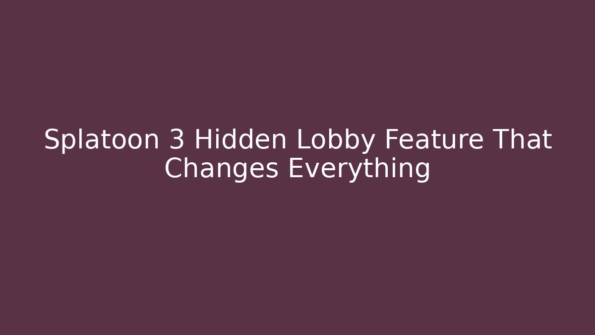 Splatoon 3 Hidden Lobby Feature That Changes Everything