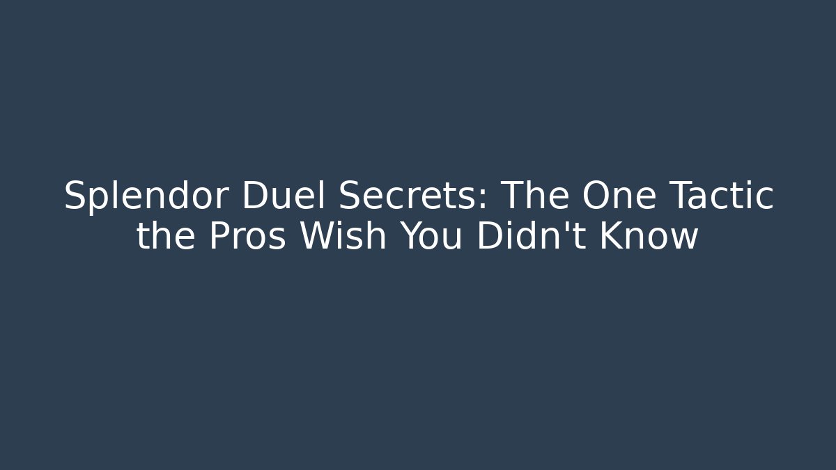 Splendor Duel Secrets: The One Tactic the Pros Wish You Didn't Know
