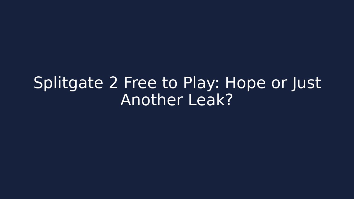 Splitgate 2 Free to Play: Hope or Just Another Leak?