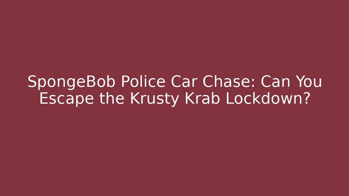 SpongeBob Police Car Chase: Can You Escape the Krusty Krab Lockdown?