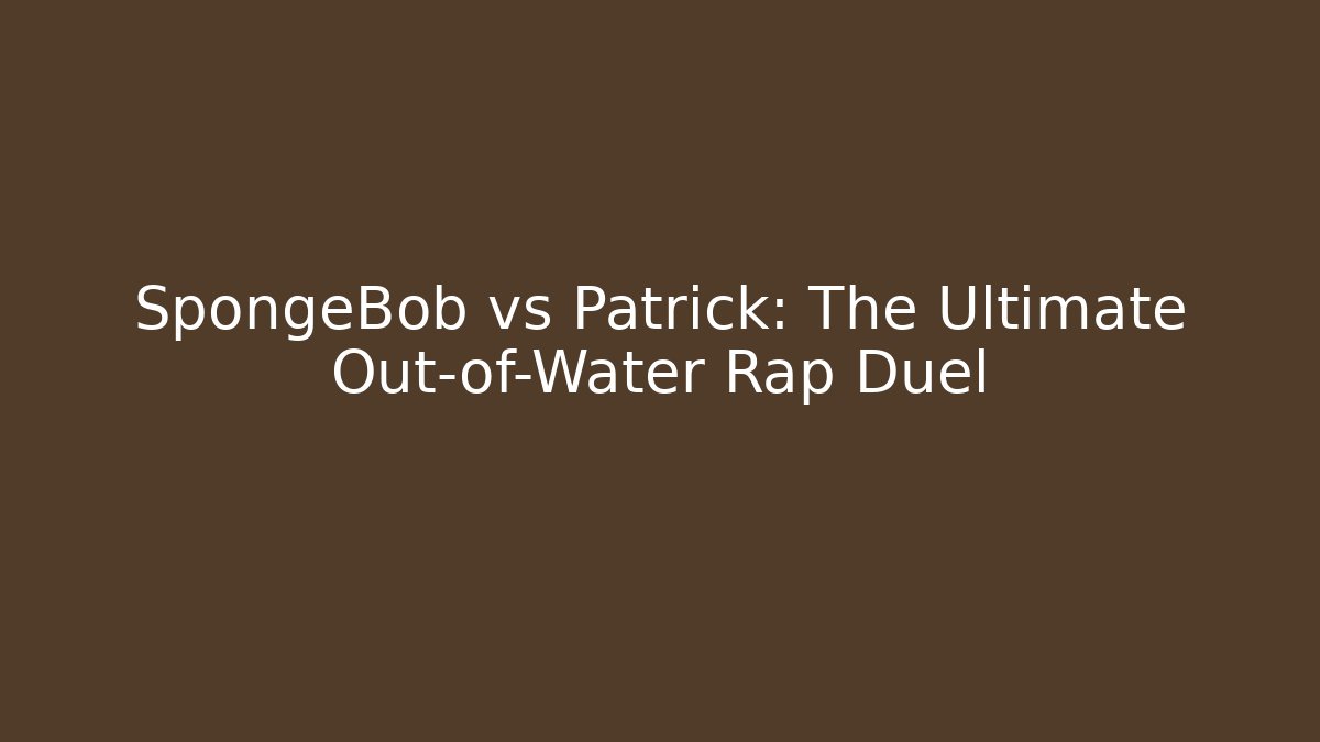 SpongeBob vs Patrick: The Ultimate Out-of-Water Rap Duel