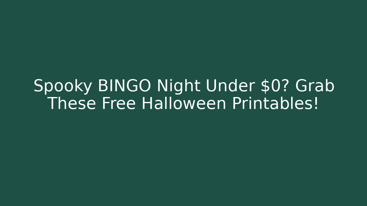 Spooky BINGO Night Under $0? Grab These Free Halloween Printables!