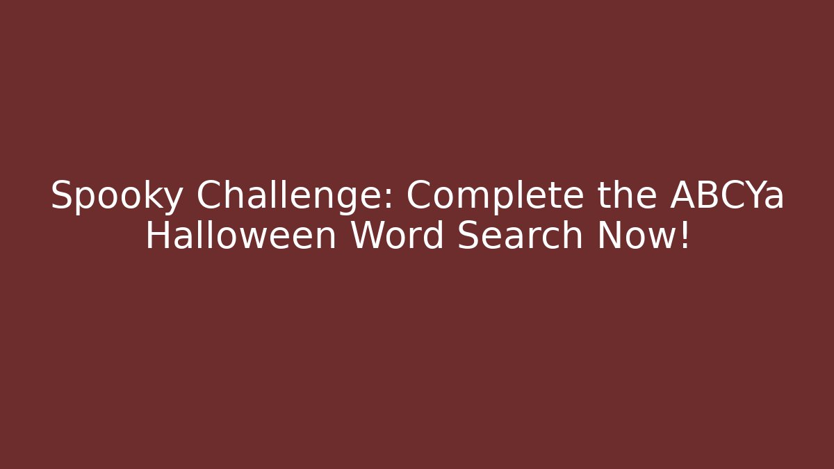Spooky Challenge: Complete the ABCYa Halloween Word Search Now! - Critter Realm