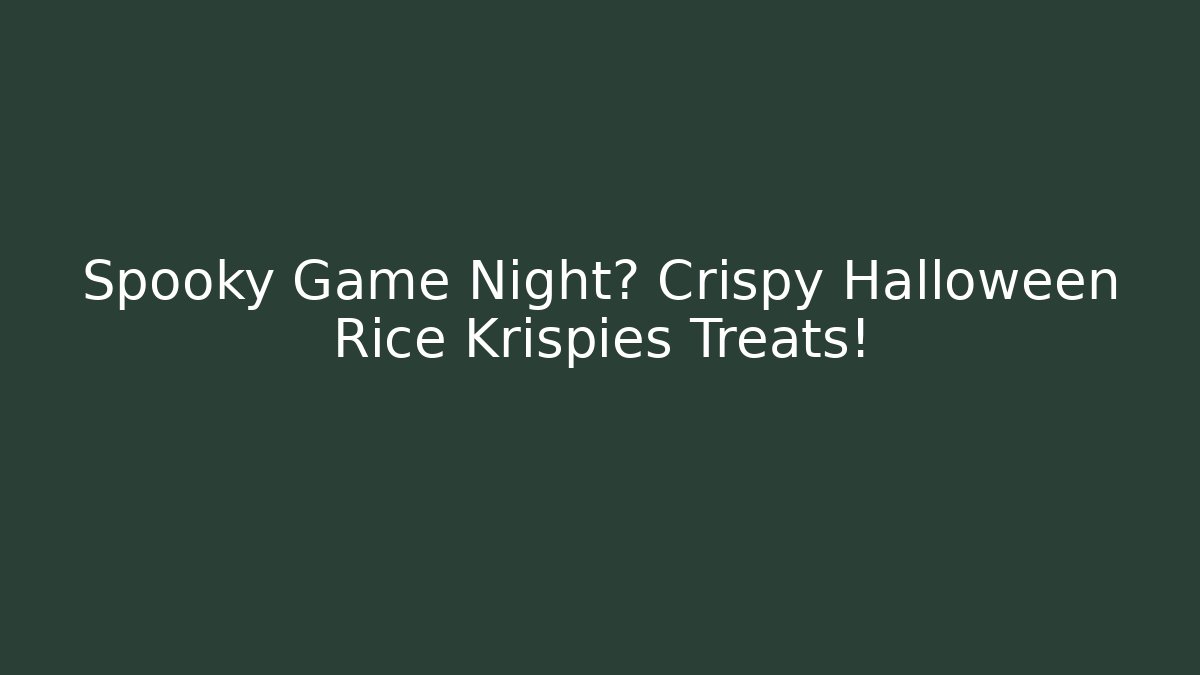 Spooky Game Night? Crispy Halloween Rice Krispies Treats!