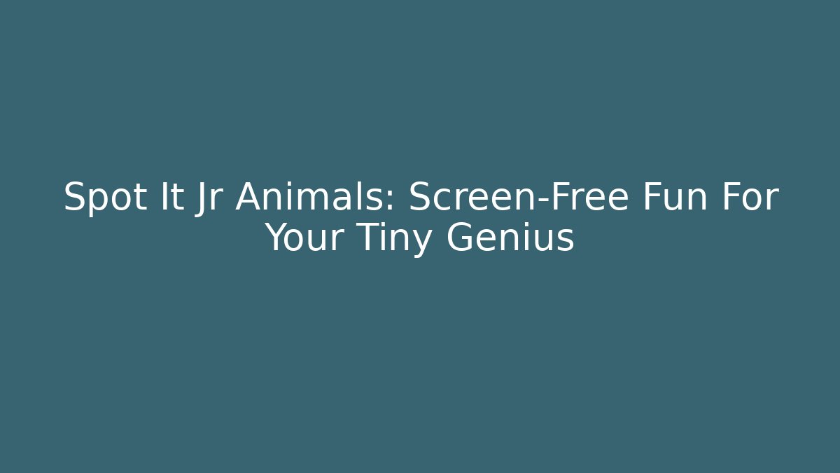 Spot It Jr Animals: Screen-Free Fun For Your Tiny Genius - Critter Realm