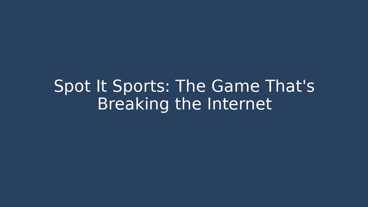 Spot It Sports: The Game That’s Breaking the Internet