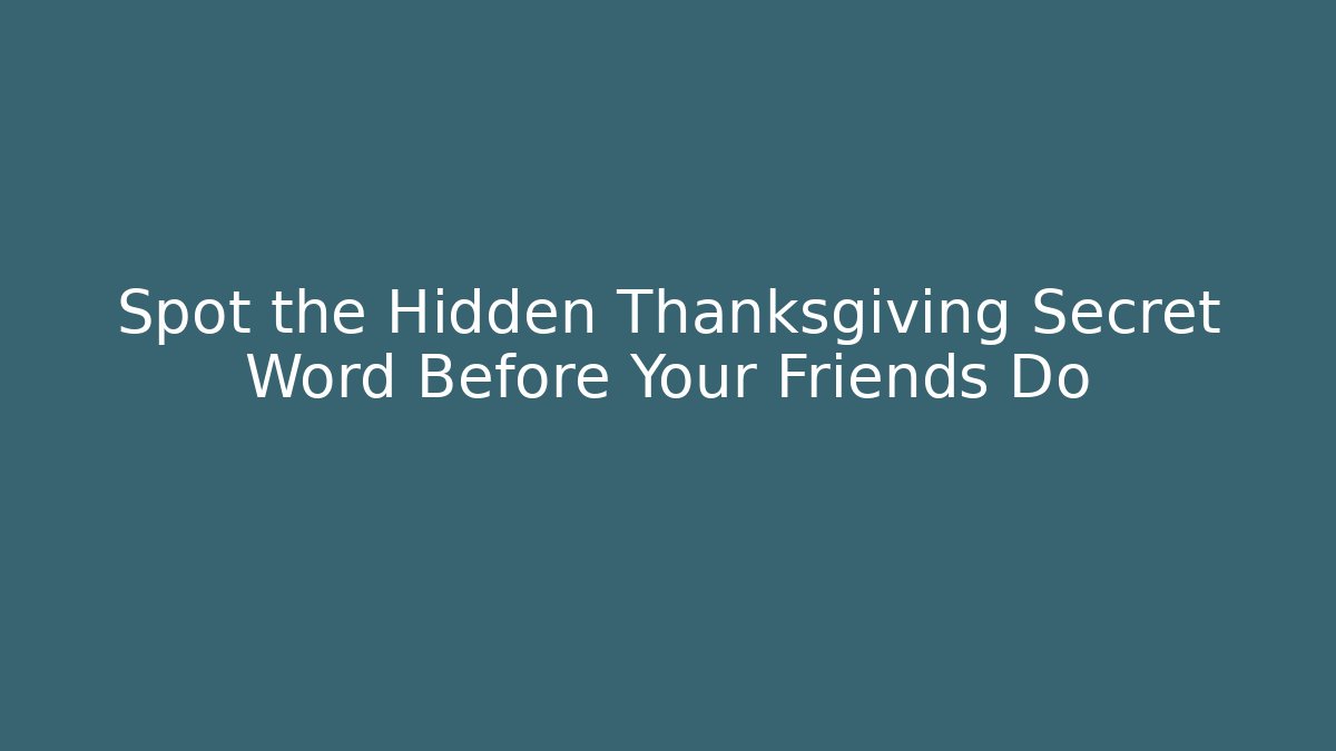 Spot the Hidden Thanksgiving Secret Word Before Your Friends Do