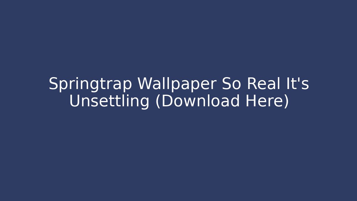 Springtrap Wallpaper So Real It's Unsettling (Download Here)