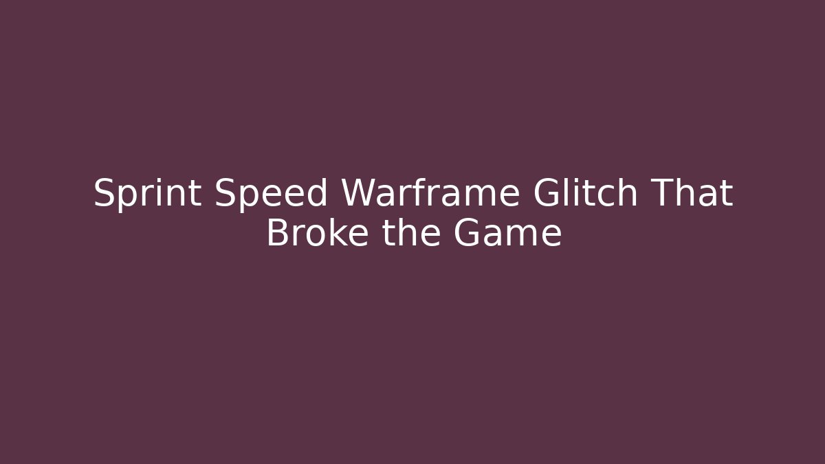Sprint Speed Warframe Glitch That Broke the Game - Critter Realm