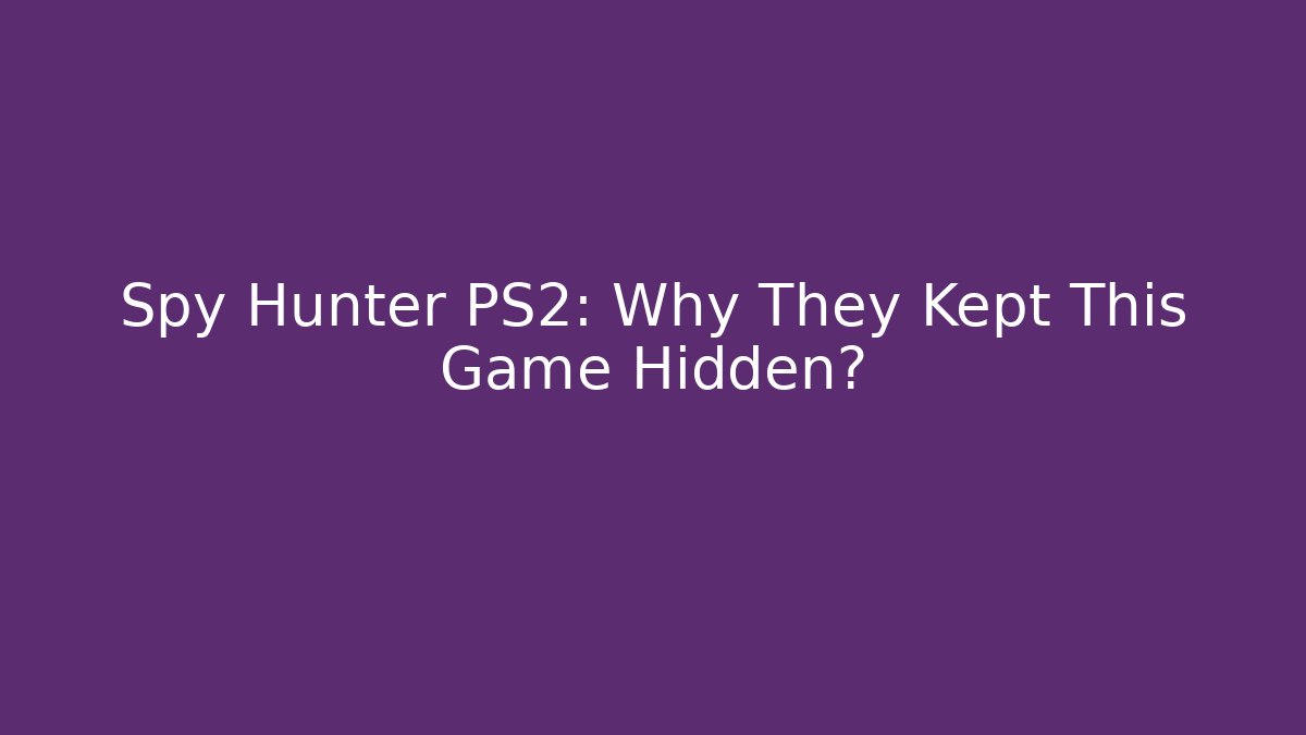 Spy Hunter PS2: Why They Kept This Game Hidden?