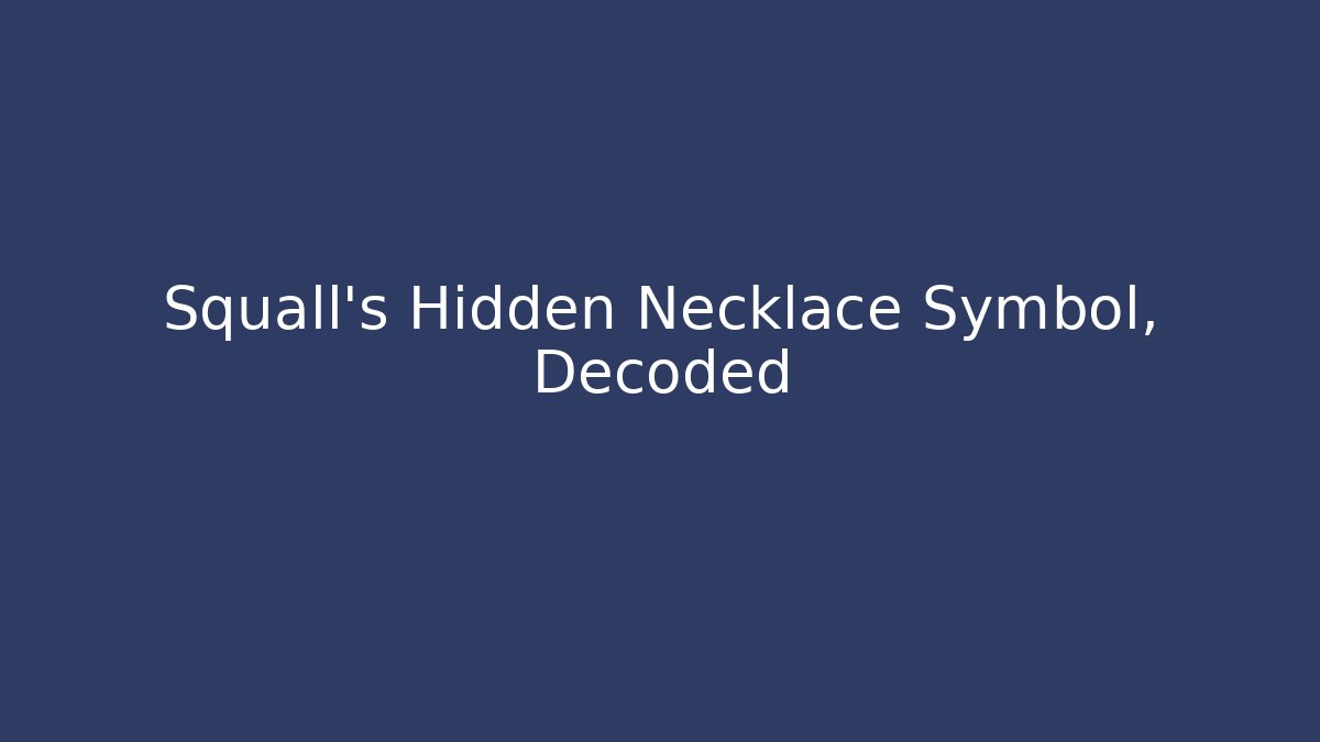 Squall's Hidden Necklace Symbol, Decoded - Critter Realm
