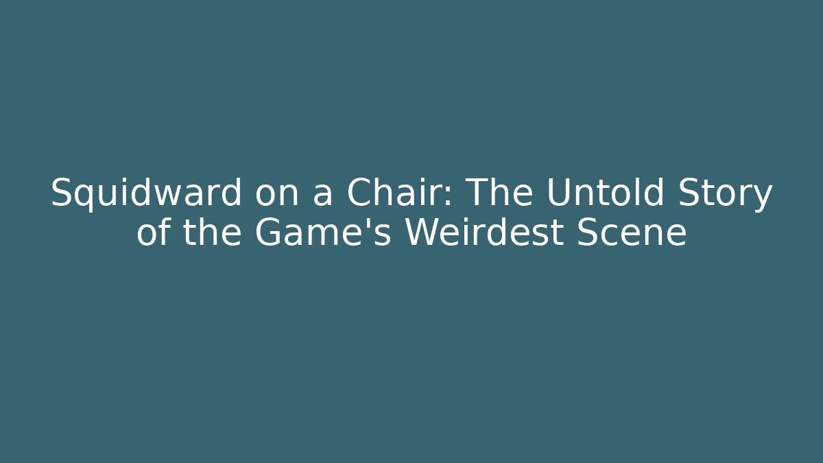 Squidward on a Chair: The Untold Story of the Game's Weirdest Scene