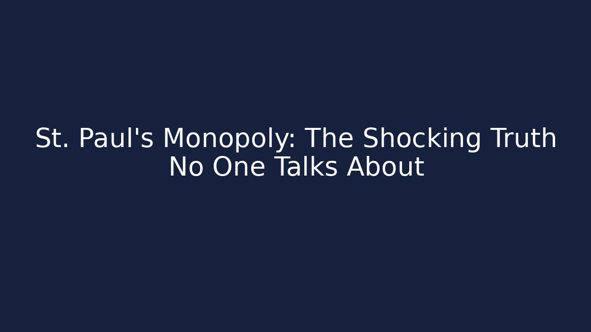 St. Paul's Monopoly: The Shocking Truth No One Talks About