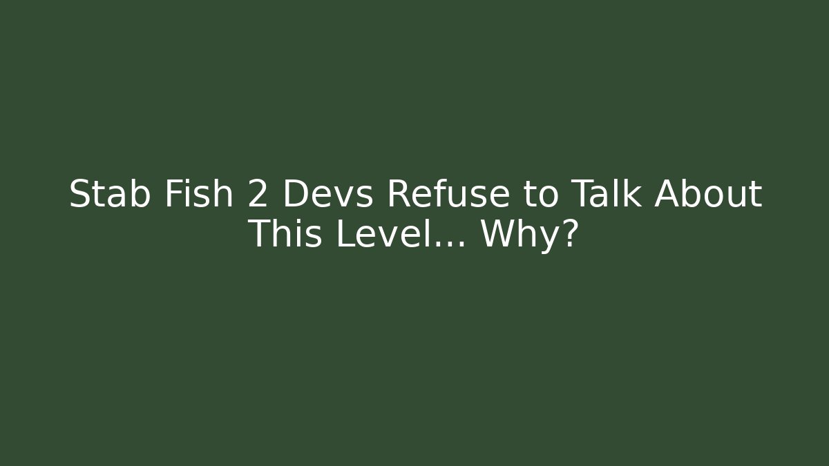 Stab Fish 2 Devs Refuse to Talk About This Level… Why?