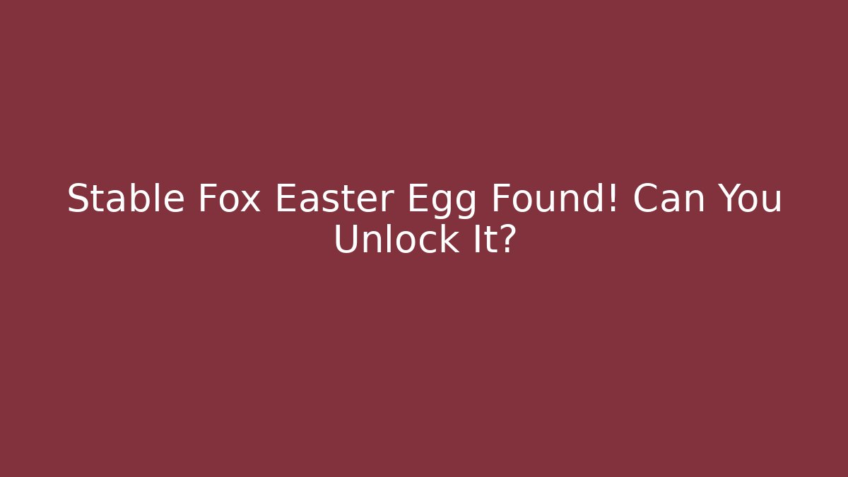 Stable Fox Easter Egg Found! Can You Unlock It? - Critter Realm