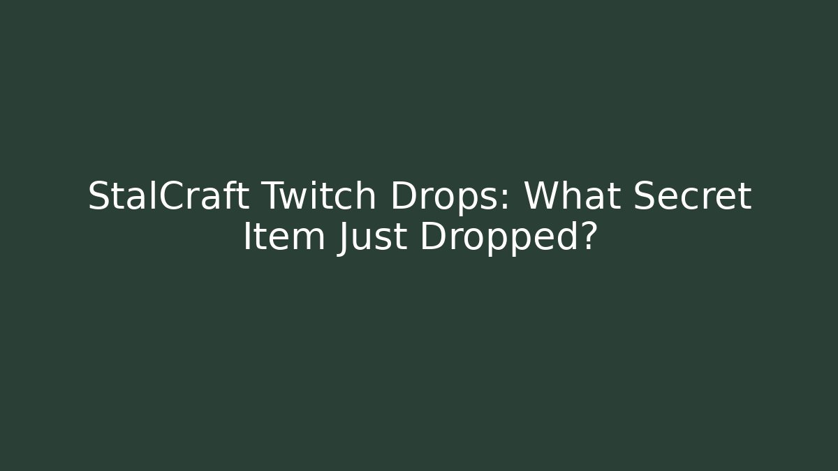 StalCraft Twitch Drops: What Secret Item Just Dropped?