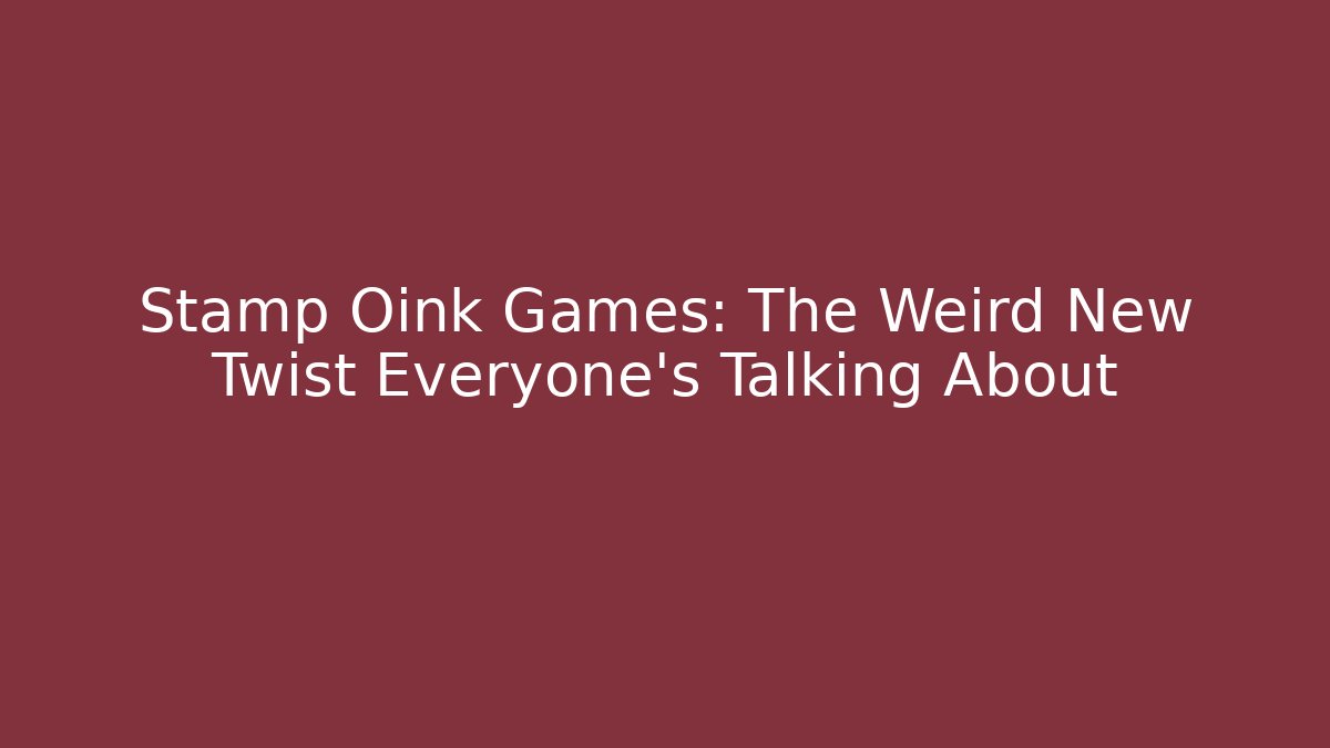 Stamp Oink Games: The Weird New Twist Everyone’s Talking About - Critter Realm