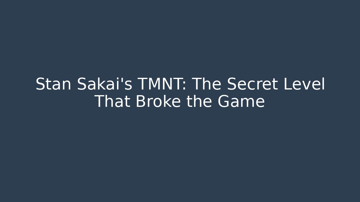Stan Sakai's TMNT: The Secret Level That Broke the Game