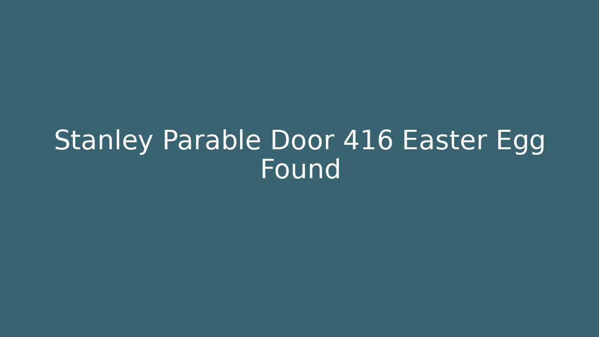Stanley Parable Door 416 Easter Egg Found
