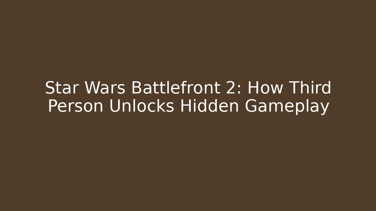 Star Wars Battlefront 2: How Third Person Unlocks Hidden Gameplay
