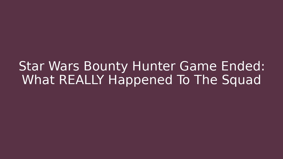Star Wars Bounty Hunter Game Ended: What REALLY Happened To The Squad
