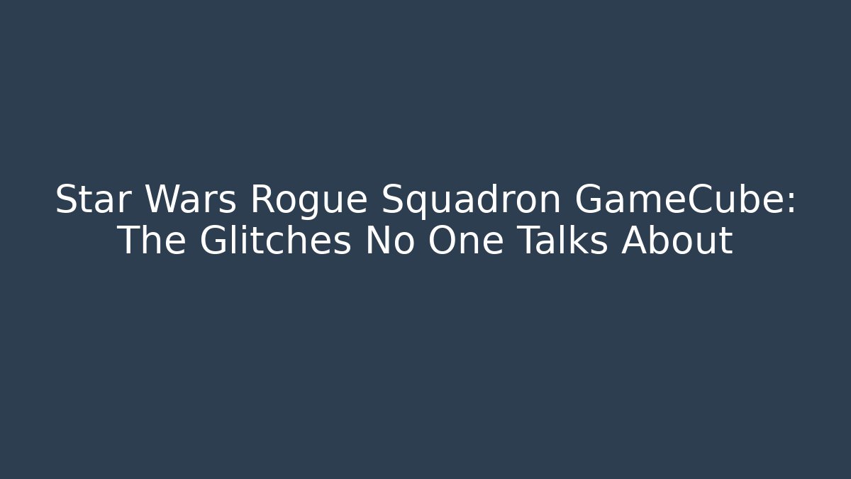 Star Wars Rogue Squadron GameCube: The Glitches No One Talks About