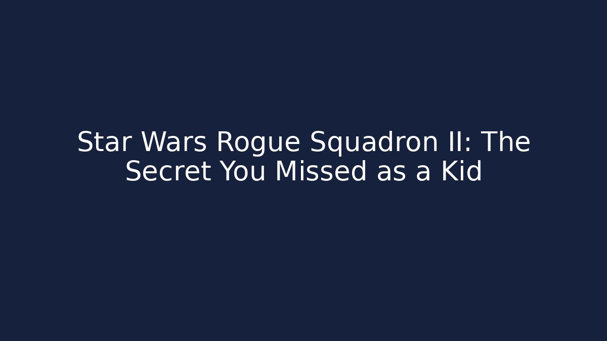 Star Wars Rogue Squadron II: The Secret You Missed as a Kid