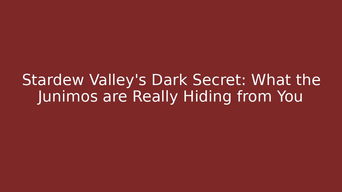 Stardew Valley's Dark Secret: What the Junimos are Really Hiding from You
