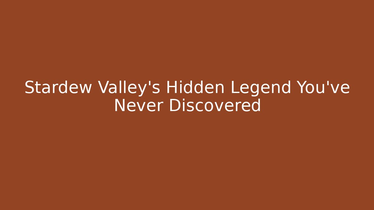 Stardew Valley's Hidden Legend You've Never Discovered - Critter Realm
