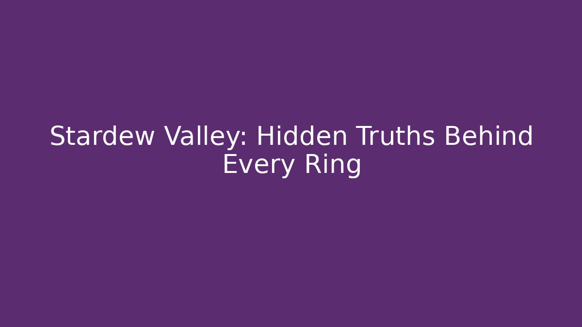 Stardew Valley: Hidden Truths Behind Every Ring - Critter Realm