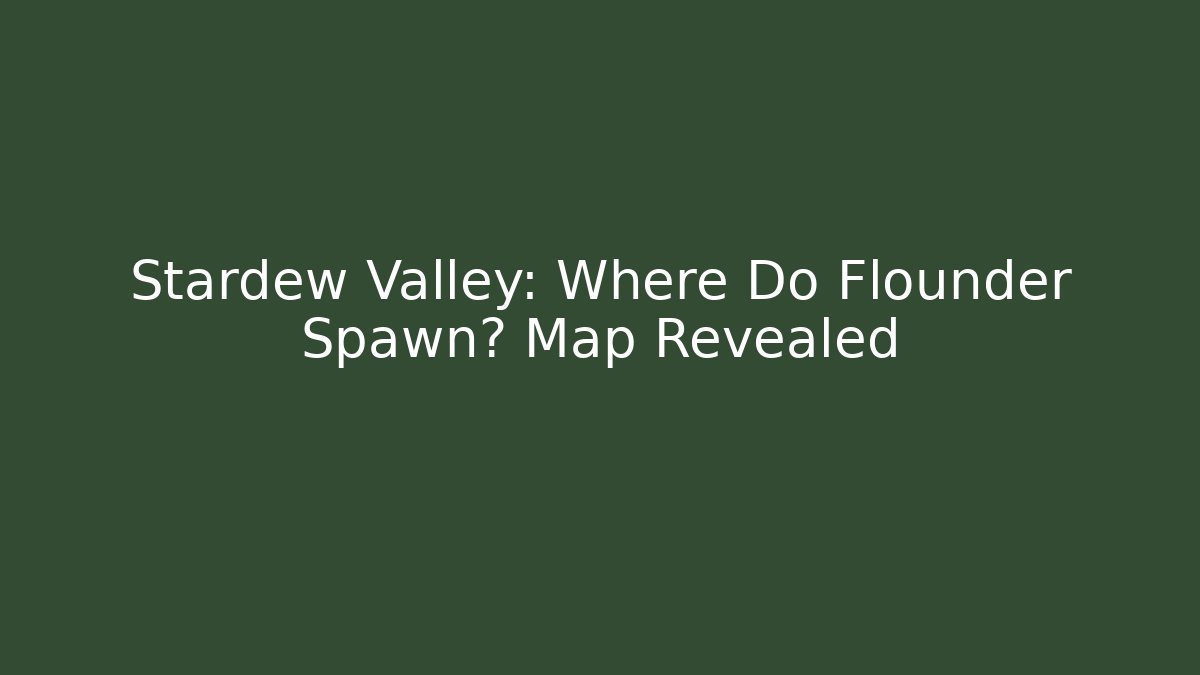 Stardew Valley: Where Do Flounder Spawn? Map Revealed