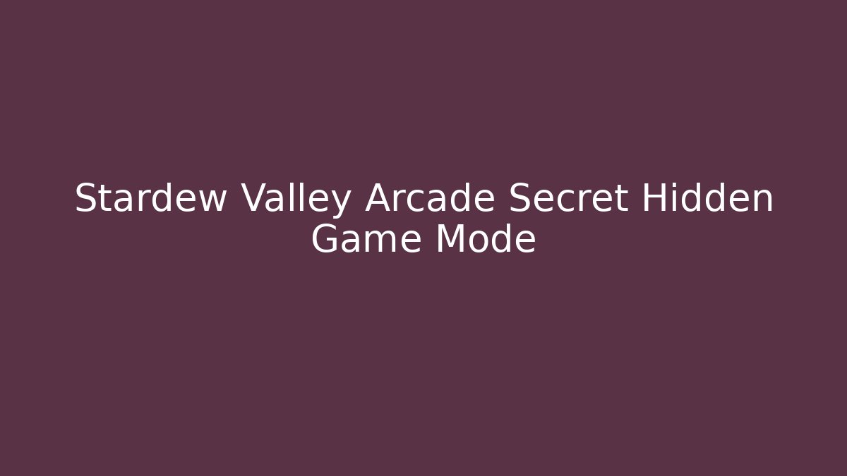 Stardew Valley Arcade Secret Hidden Game Mode - Critter Realm