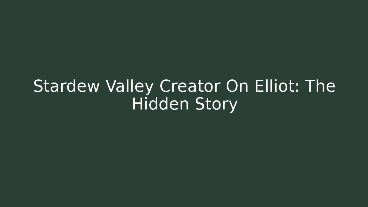 Stardew Valley Creator On Elliot: The Hidden Story - Critter Realm