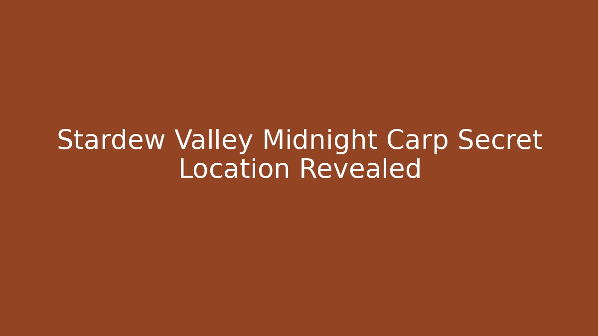 Stardew Valley Midnight Carp Secret Location Revealed