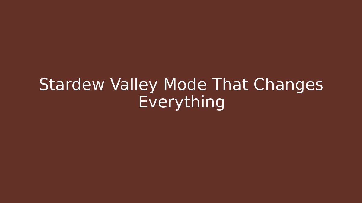 Stardew Valley Mode That Changes Everything