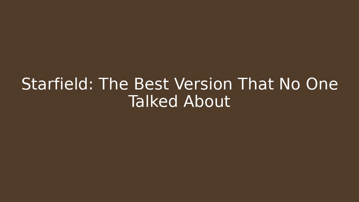Starfield: The Best Version That No One Talked About - Critter Realm