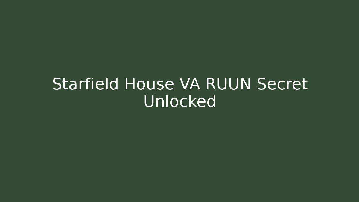 Starfield House VA RUUN Secret Unlocked