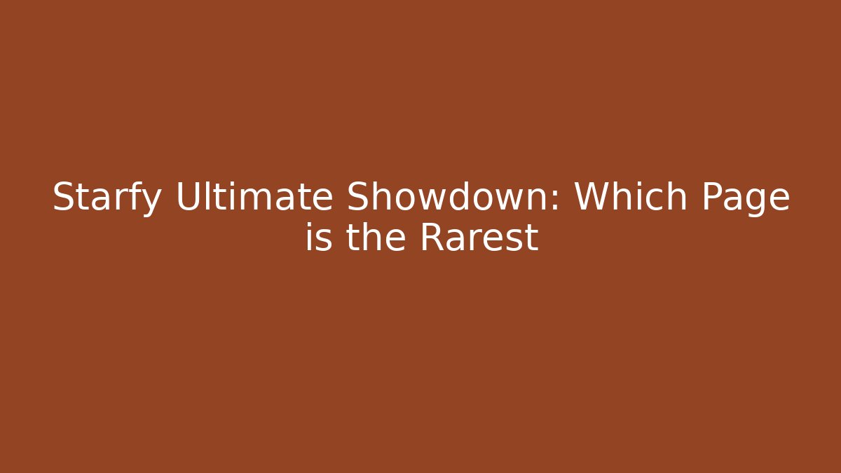Starfy Ultimate Showdown: Which Page is the Rarest