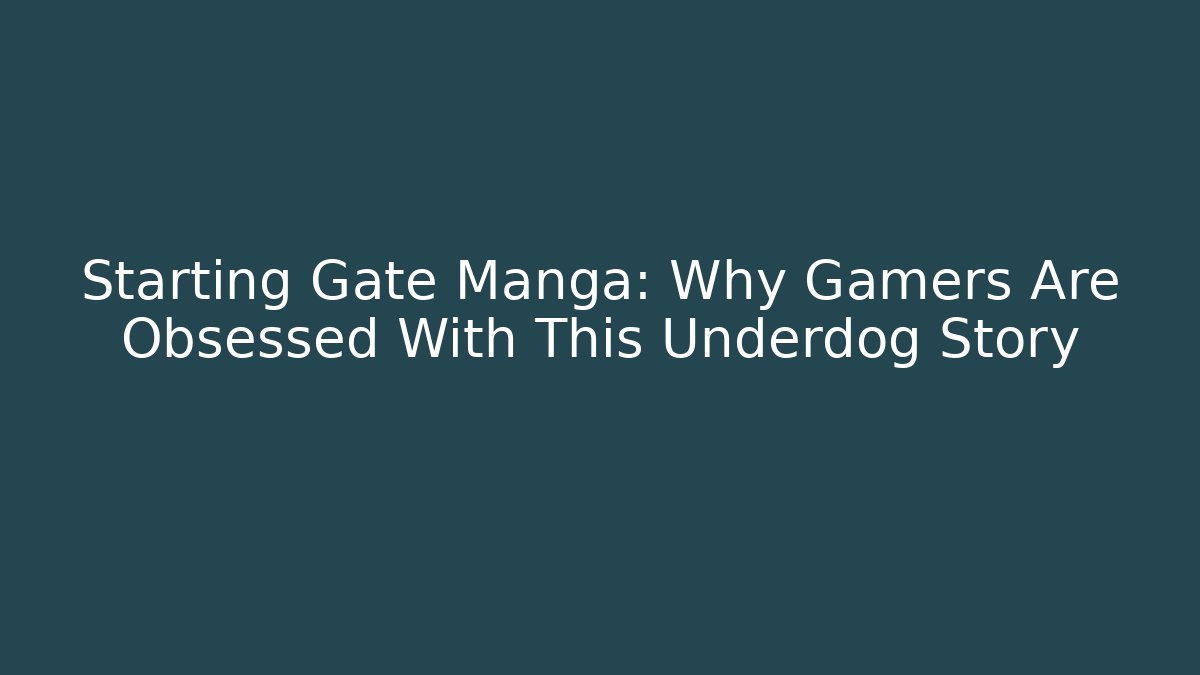 Starting Gate Manga: Why Gamers Are Obsessed With This Underdog Story