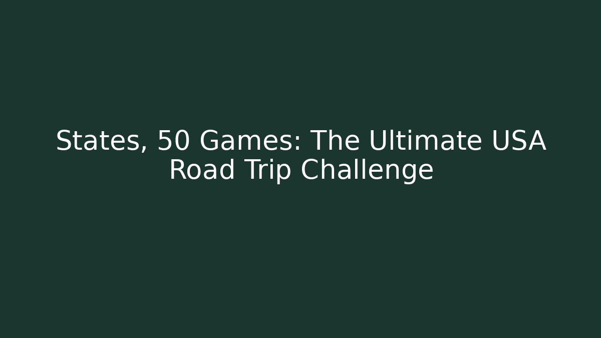 States, 50 Games: The Ultimate USA Road Trip Challenge