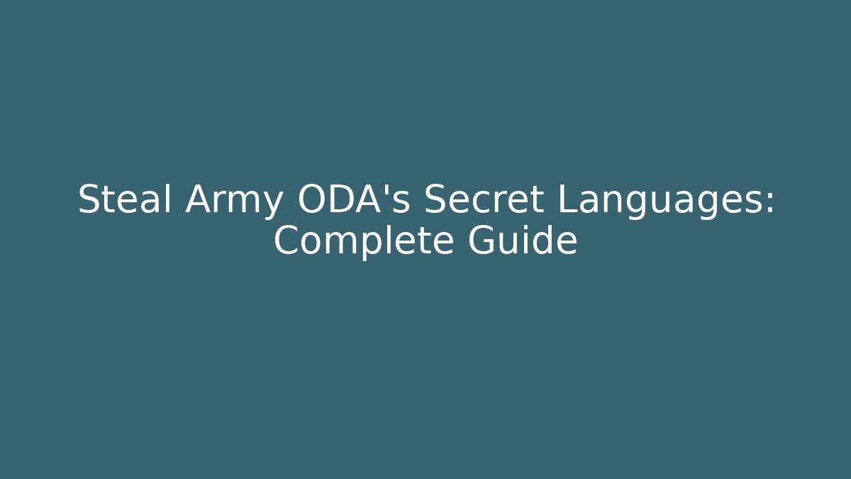 Steal Army ODA's Secret Languages: Complete Guide