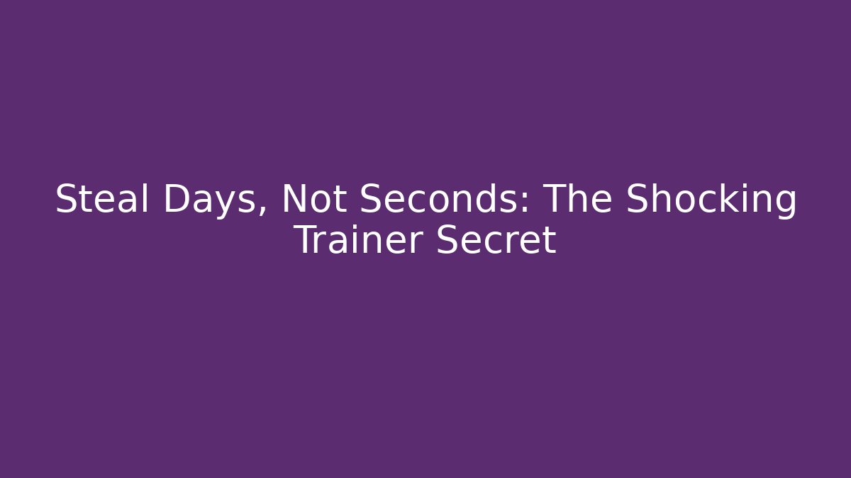 Steal Days, Not Seconds: The Shocking Trainer Secret - Critter Realm