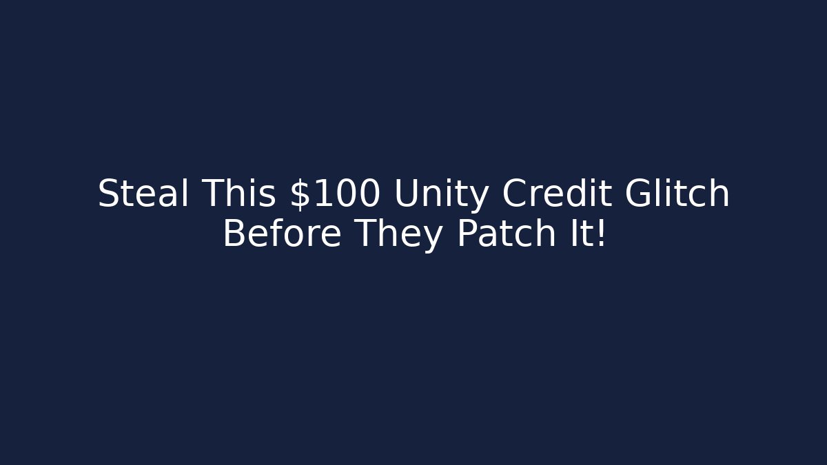 Steal This $100 Unity Credit Glitch Before They Patch It!