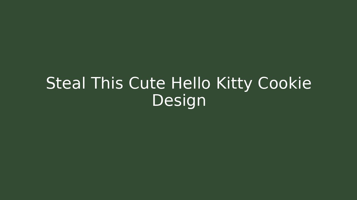 Steal This Cute Hello Kitty Cookie Design