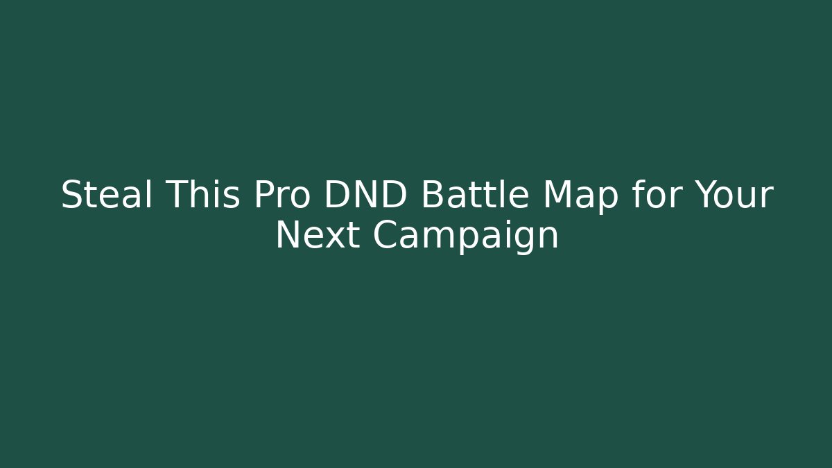 Steal This Pro DND Battle Map for Your Next Campaign