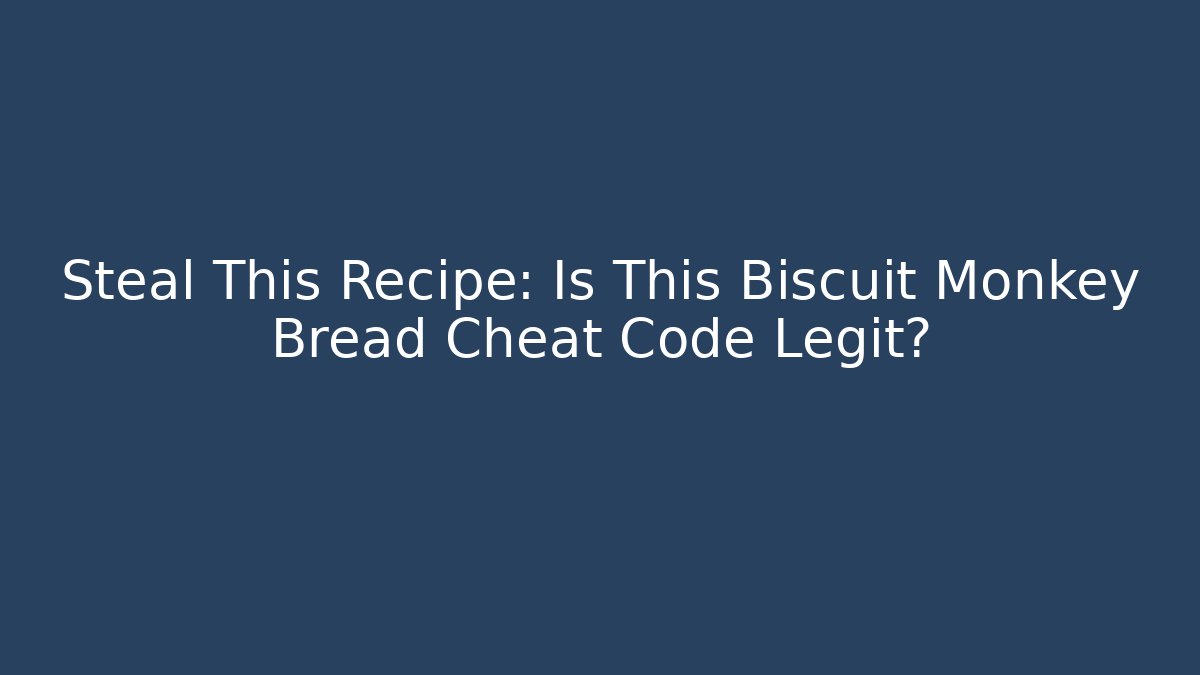 Steal This Recipe: Is This Biscuit Monkey Bread Cheat Code Legit?