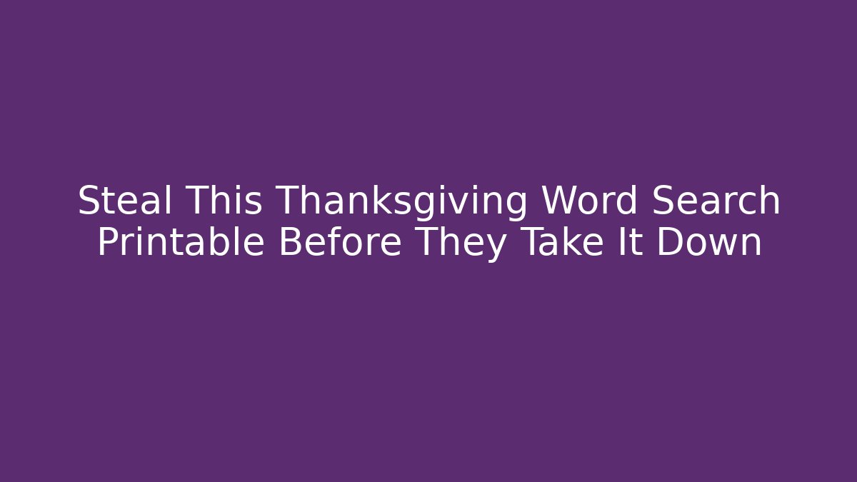 Steal This Thanksgiving Word Search Printable Before They Take It Down