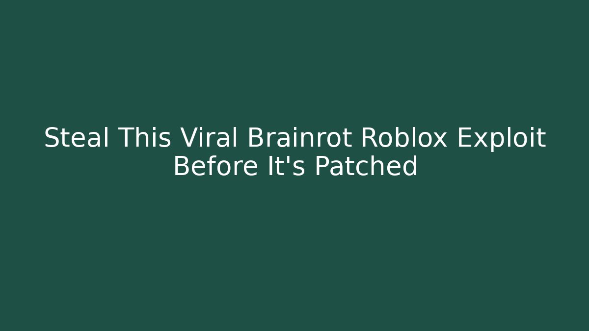Steal This Viral Brainrot Roblox Exploit Before It's Patched - Critter Realm