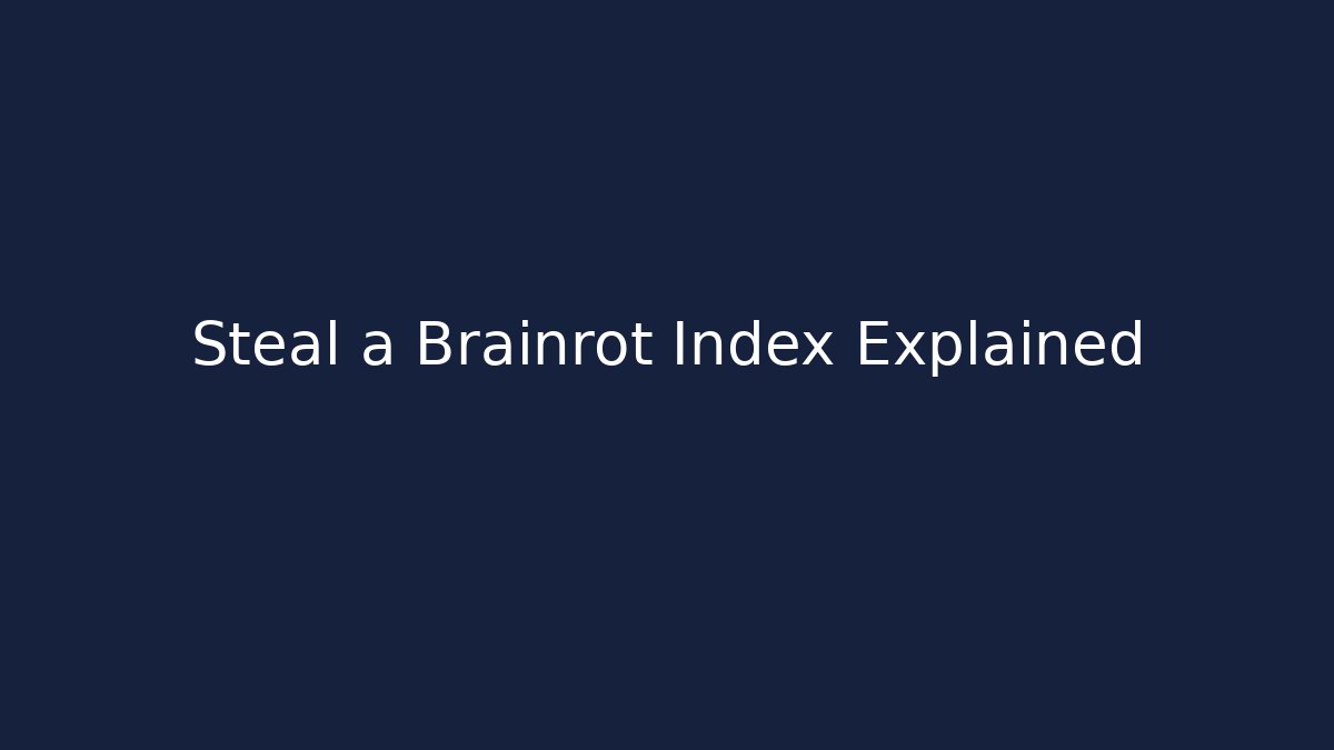 Steal a Brainrot Index Explained