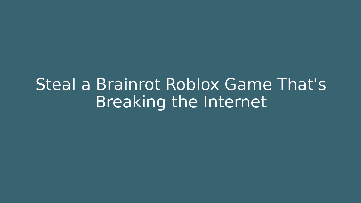 Steal a Brainrot Roblox Game That's Breaking the Internet - Critter Realm